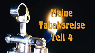 Meine Tabaksreise Teil 4 [upl. by Demaggio783]