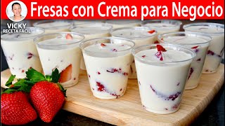 FRESAS CON CREMA PARA NEGOCIO  Vicky Receta Facil [upl. by Frydman185]