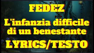 FEDEZ  L’INFANZIA DIFFICILE DI UN BENESTANTE Lyricstesto [upl. by Adnilram469]