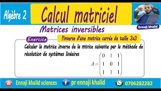 Matrice inversible par méthode de résolution de systèmes linéaires [upl. by Asiralc420]