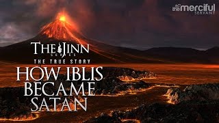 How Iblis Became Satan Birth of the Devil [upl. by Trey876]