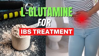 5 Benefits Of Lglutamine For IBS Treatment  Irritable Bowel Syndrome [upl. by Chita]