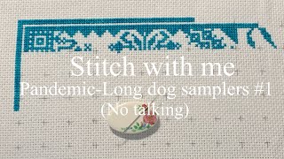 Stitch with me Pandemic 1 Long dog samplers [upl. by Cirilo920]