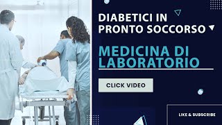 Diabetici in pronto soccorso  Medicina di Laboratorio [upl. by Shakti]