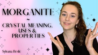 MORGANITE 🌸 Crystal Healing Meaning Uses and Properties Zodiac Chakras [upl. by Stonwin]