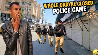 Why Was The Whole Dadyal Closed And Why Did The Police Come  Bago Bago Police Aa gaye [upl. by Irrej]