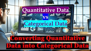 Categorical vs Quantitative Data  Converting Quantitative Data into Categorical Data [upl. by Elaen]