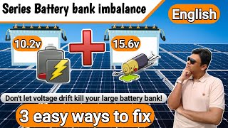 Eng How to Fix series Battery Bank Imbalance in 3 easy ways  lead acid battery voltage drift [upl. by Yadsnil761]