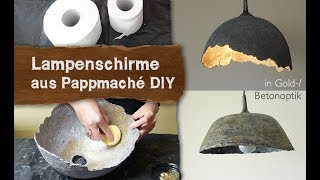 DIY  Pappmache Lampenschirme in GoldBetonoptik aus Pappmaché Toilettenpapier selber machen [upl. by Nerty955]