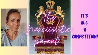 The Narcissistic Parent Its all a competition [upl. by Nilsoj50]