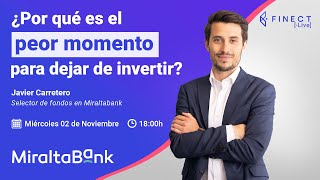 ¿Por qué es el PEOR MOMENTO para DEJAR de INVERTIR 🔴 Finect Live con MiraltaBank [upl. by Learsi]