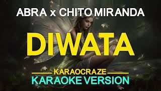 DIWATA  Abra feat Chito Miranda KARAOKE Version [upl. by Terag]