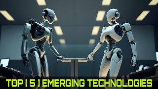 TOP 5 EMERGING TECHNOLOGIES THAT WILL CHANGE THE WORLD [upl. by Ornstead]