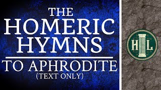 The Homeric Hymns  To Aphrodite  Text Only [upl. by Aimekahs796]