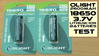 Olight 18650 Liion Batteries 2600mAh  Review and Test [upl. by Oznol]