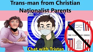 Meet Tristan Trans Man from Christian Nationalist Parents [upl. by Smada]