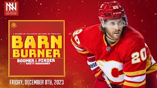 Recapping Flames Comeback Win  Darren Dreger Joins The Show  Barn Burner  December 8th 2023 [upl. by Eineg]