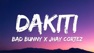 Bad Bunny x Jhay Cortez  Dakiti LetraLyrics [upl. by Honan191]