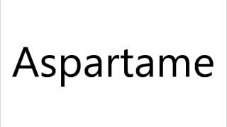 How to Pronounce Aspartame [upl. by Amyaj]