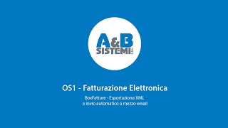 OS1  FATTURA ELETTRONICA  OS1 BOXFATTURE  ESPORTAZIONE XML E INVIO AUTOMATICO A MEZZO EMAIL [upl. by Are]