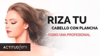 Cómo rizar el cabello con la plancha caliente  ActitudFEM [upl. by Nagol]