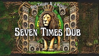 Dub Reggae Anthem  Ras Theory amp J Kingly  Seven Times Dub [upl. by Tongue]