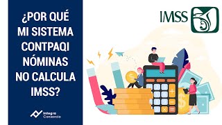 ¿POR QUÉ MI SISTEMA DE CONTPAQi NÓMINAS NO CALCULA IMSS [upl. by Alla586]