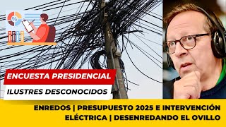 ENREDOS  Presupuesto 2025 e Intervención Eléctrica  Desenredando el ovillo [upl. by Burtis]