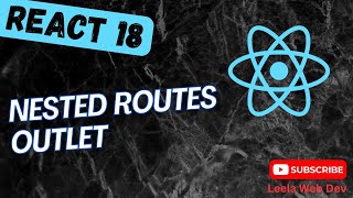 99 Nested Routes and Outlet in React Router V6 React18 [upl. by Illyes]