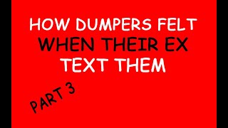 How Dumpers Felt When Their Ex Text Them  Part 3 Podcast 578 [upl. by Leind]