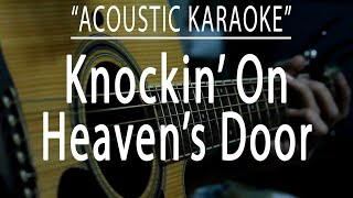 Knockin on heavens door  Bob Dylan Acoustic karaoke [upl. by Ahsikyw]