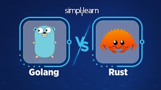 Golang Vs Rust 2022  Rust Vs Go For Web Development  Web Development Tutorial  Simplilearn [upl. by Gregson]