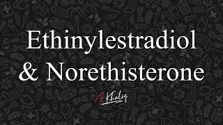 Ethinylestradiol and Norethisterone Drugs for Reproductive System Cutting Down the Drugs Series [upl. by Montfort957]