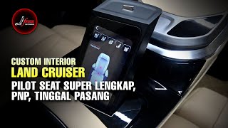 🔻🔻CUSTOM INTERIOR LAND CRUISER🔻🔻 PASANG PILOT SEAT KEREN YANG PNP [upl. by Imtiaz173]