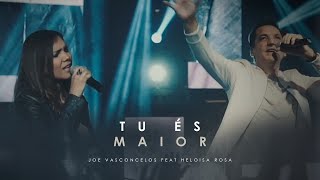 Tu És Maior  Joe Vasconcelos feat Heloisa Rosa Live Session [upl. by Isle]