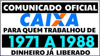 SAIU GRANA PRA QUEM TRABALHOU DE 1971 A 1988  COMUNICADO OFICIAL CAIXA ECONÔMICA FEDERAL 2022 [upl. by Gill]