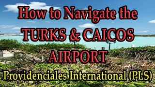 HOW TO NAVIGATE THE TURKS AND CAICOS AIRPORT Know before you go [upl. by Andros]