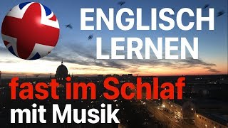 Englisch lernen fast im Schlaf  9 Stunden mit entspannter Musik [upl. by Giglio]