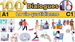 🗨️ Plus de 100 Conversations Quotidiennes 🌟Dialogues en français [upl. by Labana565]