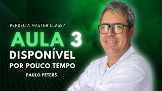 Master Class Aula 03  Disponível Por Pouco Tempo  Turmas abertas dia 2003 [upl. by Tsuda]