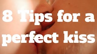 8 Tips for a perfect kiss [upl. by Keram]