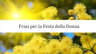 Frasi Celebri per la festa della Donna [upl. by Zoellick12]