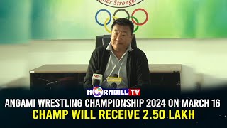 ANGAMI WRESTLING CHAMPIONSHIP 2024 ON MARCH 16 CHAMP WILL RECEIVE 250 LAKH [upl. by Ellainad]