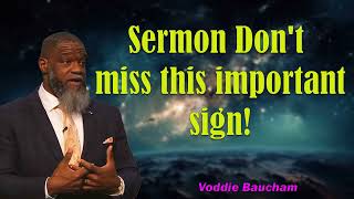 Voddie Baucham Sermons 2024  Sermon Dont miss this important sign [upl. by Davena623]