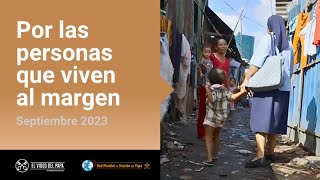 Por las personas que viven al margen – El Video del Papa 9 – Septiembre 2023 [upl. by Anauqed]