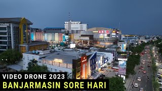 Video Drone Kota Banjarmasin Sore Hari Terbaru 2023 [upl. by Mulligan]