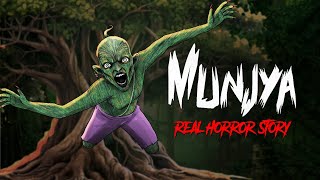 Munjya Real Horror Story  सच्ची कहानी  Horror Stories in Hindi  Khooni Monday E260🔥🔥🔥 [upl. by Asseral]