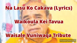 Na Lasu Ko Cakava Lyrics  Waikoula Kei Tavua [upl. by Besnard66]