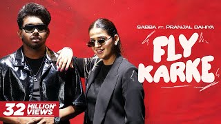 Fly Karke  Sabba Ft Pranjal Dahiya amp Jasmeen Akhtar  Latest Punjabi Songs 2024  Speed Records [upl. by Anikahs]