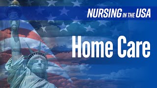 Nursing in the USA  Home Care [upl. by Nealey]